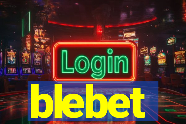 blebet