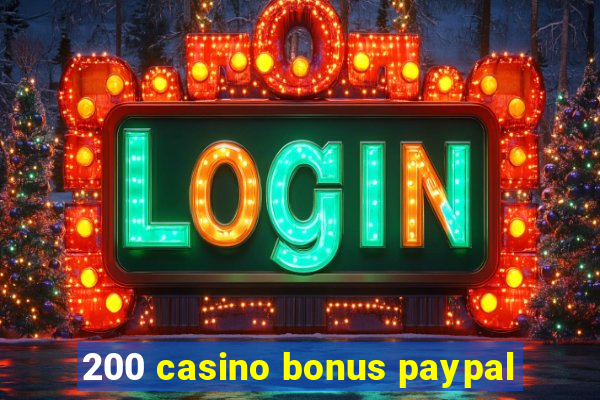 200 casino bonus paypal