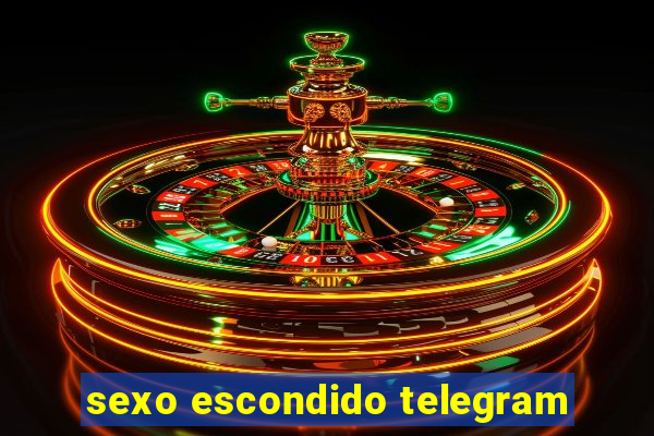 sexo escondido telegram