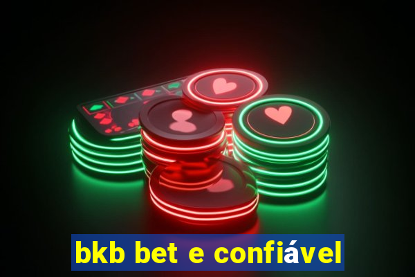 bkb bet e confiável