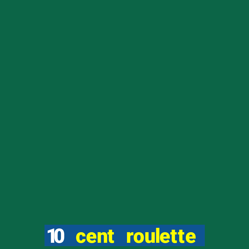 10 cent roulette online casinos