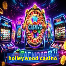 holleywood casino