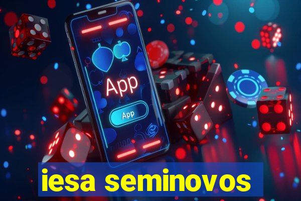 iesa seminovos