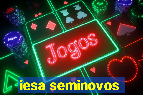 iesa seminovos