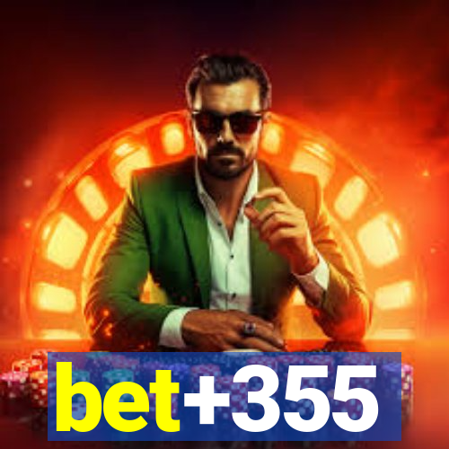 bet+355