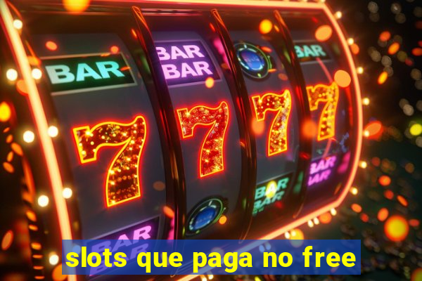 slots que paga no free