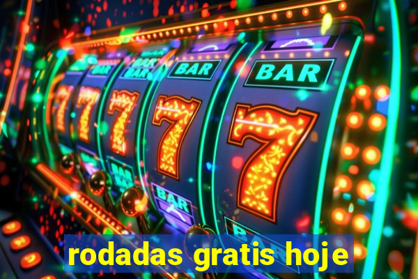 rodadas gratis hoje