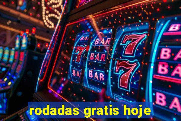 rodadas gratis hoje