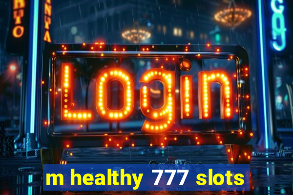 m healthy 777 slots