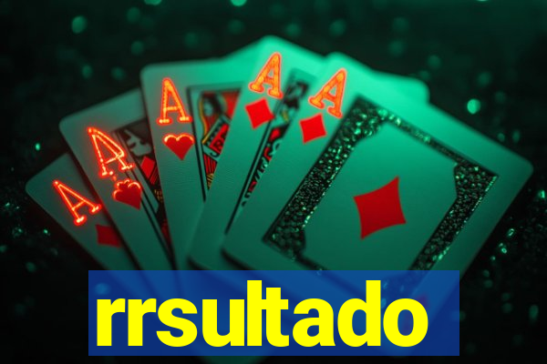 rrsultado