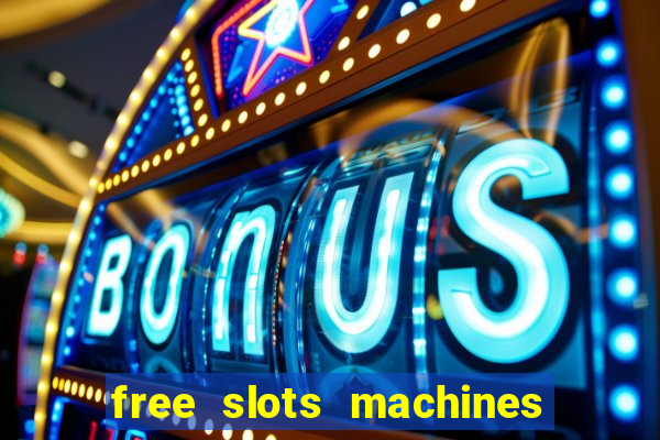 free slots machines no download