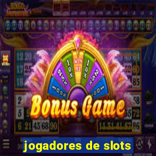 jogadores de slots