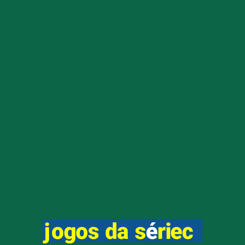 jogos da sériec