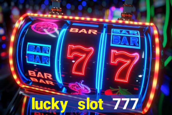 lucky slot 777 paga mesmo