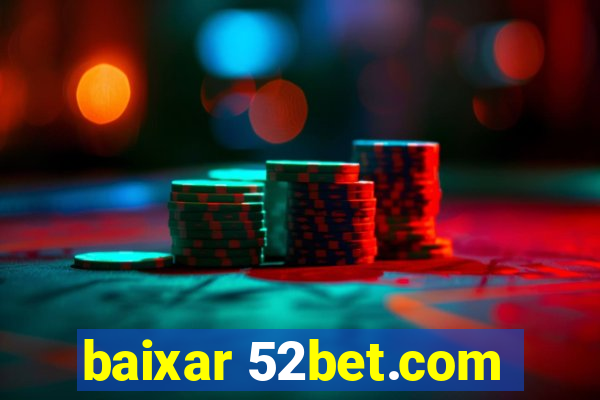 baixar 52bet.com