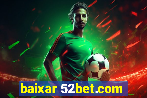 baixar 52bet.com