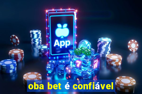 oba bet é confiável