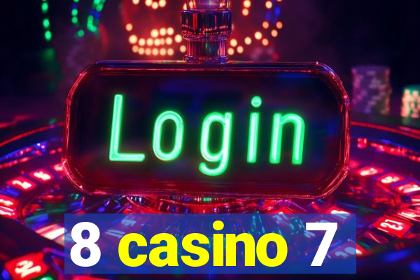 8 casino 7