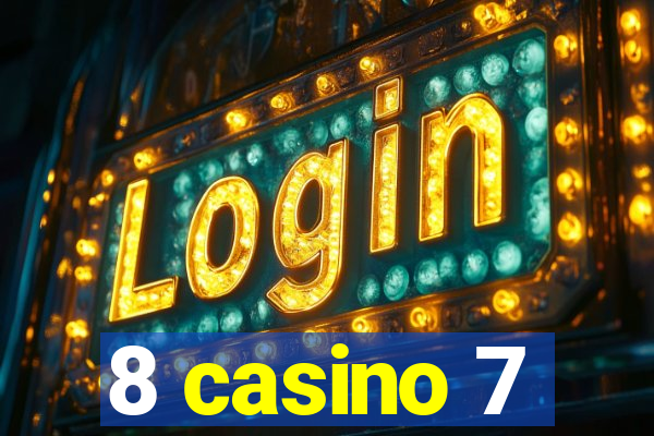 8 casino 7