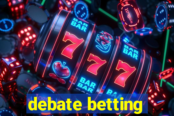 debate betting