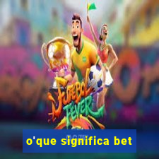 o'que significa bet