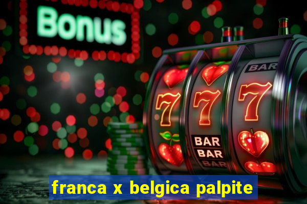 franca x belgica palpite