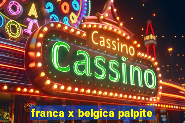 franca x belgica palpite