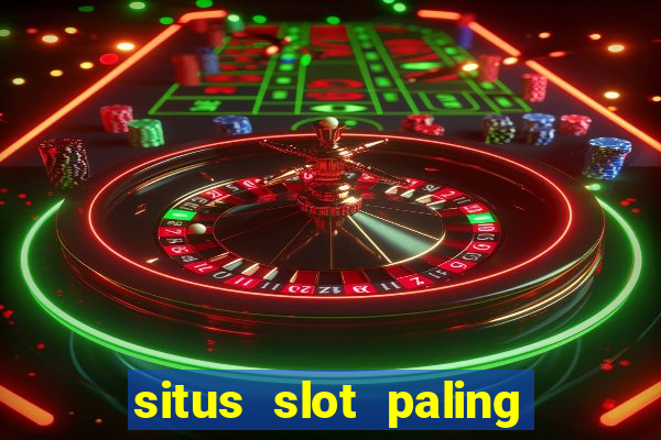 situs slot paling gacor dan terpercaya