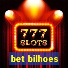 bet bilhoes