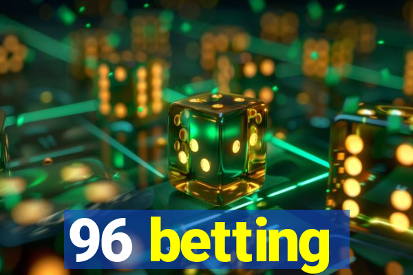 96 betting