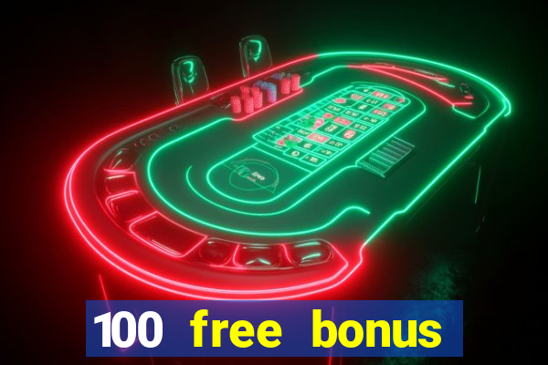 100 free bonus casino no deposit gcash 2023