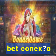 bet conex?o