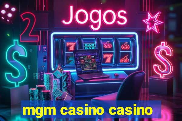 mgm casino casino