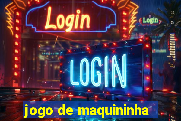 jogo de maquininha