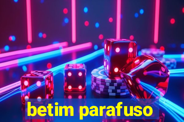 betim parafuso