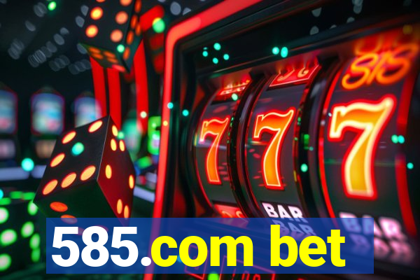 585.com bet