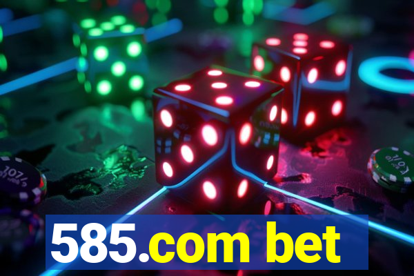 585.com bet