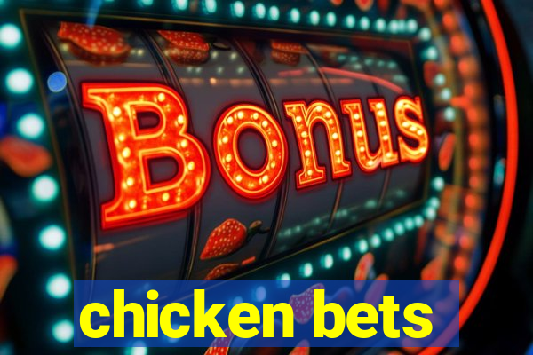 chicken bets