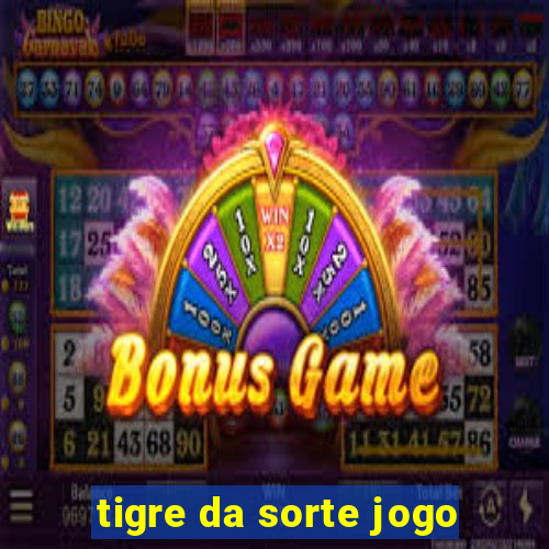 tigre da sorte jogo