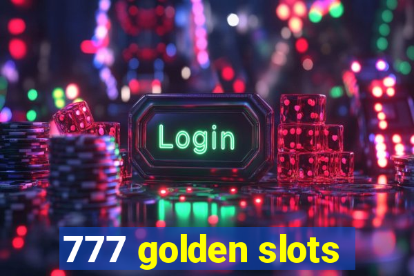 777 golden slots