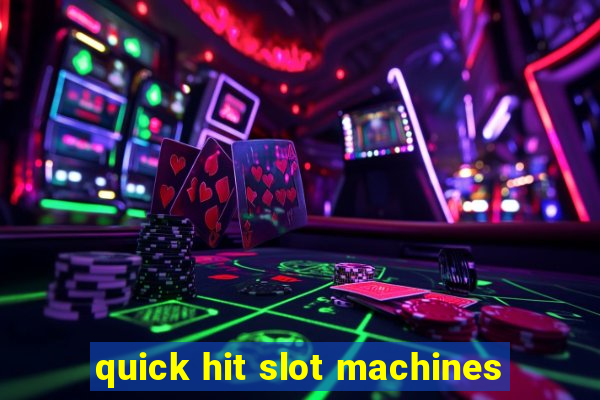 quick hit slot machines