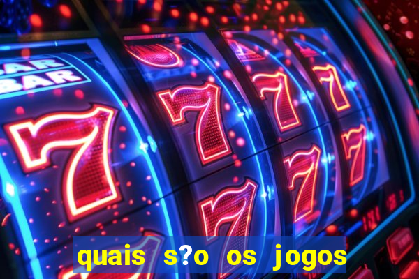 quais s?o os jogos que realmente d?o dinheiro