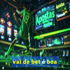 vai de bet é boa