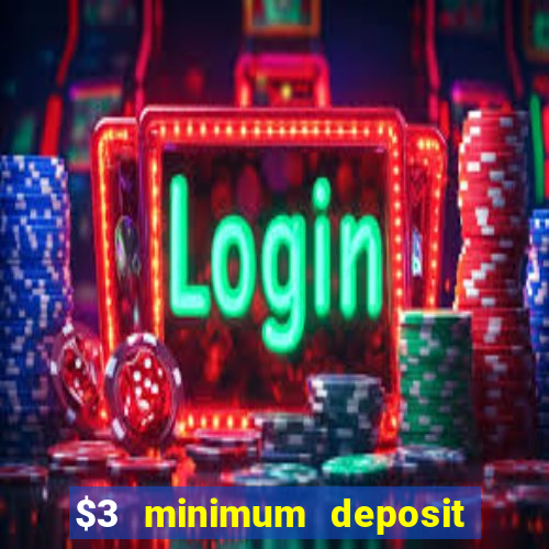 $3 minimum deposit casino canada