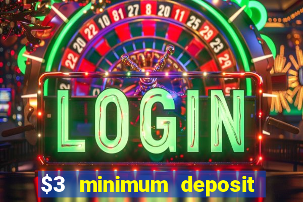 $3 minimum deposit casino canada