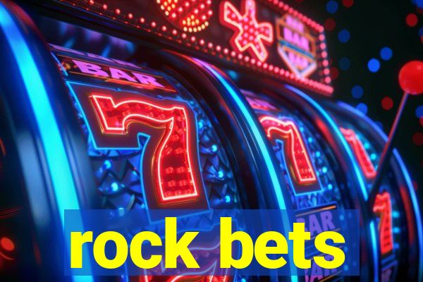 rock bets