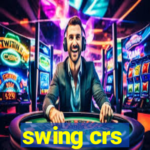 swing crs