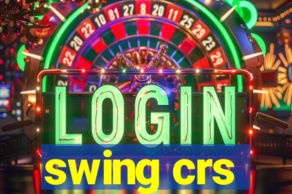 swing crs