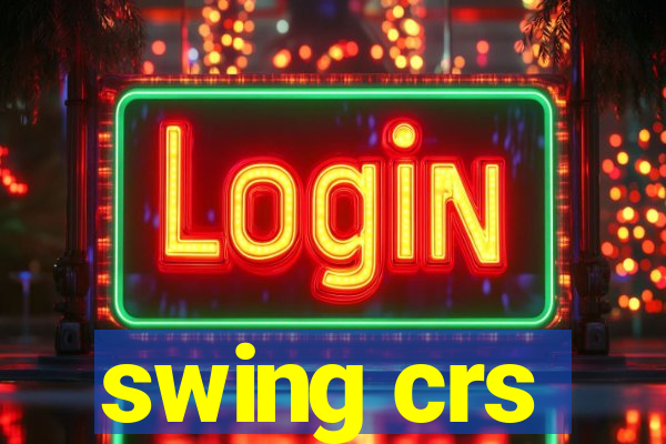 swing crs