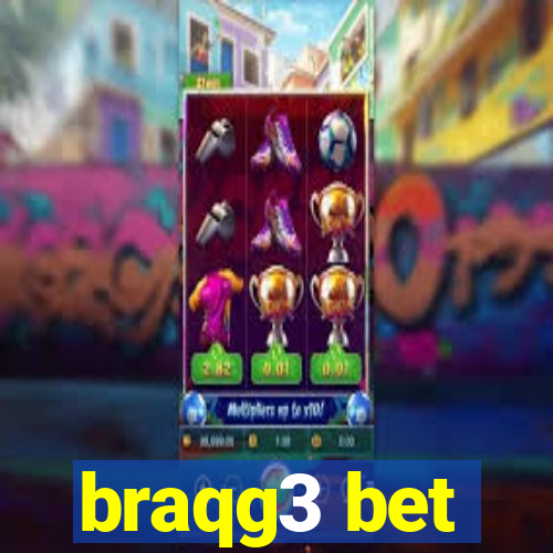 braqg3 bet